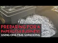 Prepare for a Paperless Business With One-Time Shredding