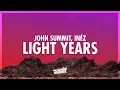 Download Lagu John Summit - light years (Lyrics) ft. Inéz (432Hz)