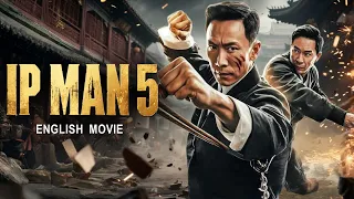 IP MAN 5 - Full Hollywood Action English Movie | Chinese Movies In English | Samo Hung | Free Movies