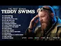 Lagu Teddy Swims Greatest Hits Full Album 2026 - Teddy Swims Best Songs Playlist 2026 - Lose Control