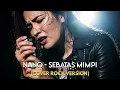 NANO – Sebatas Mimpi 🎸 Rock Version | AI Cover by Harum Cover