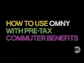 How to use OMNY with Pre-Tax Benefits