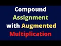 Compound Assignment with Augmented Multiplication