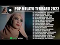 Lagu Lagu Pop Melayu Terbaru Dan Terpopuler 2022 ~ NgeHits Lagu Melayu Terbaik 2022 Merdu \u0026 Bikin Baper