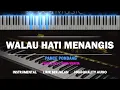 WALAU HATI MENANGIS ( Karaoke Akustik Piano - FEMALE KEY ) - Pance Pondaag