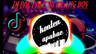 Download DJ PAL PALE IRI BILANG BOS TERBARU.2021 ...! MP3