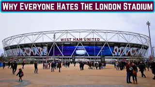 Why Everyone Hates The London Stadium