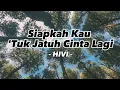 Download Lagu HIVI! - Siapkah Kau 'Tuk Jatuh Cinta Lagi (Lirik Lagu)