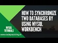How to synchronize two databases by using MySQL Workbench - MySQL Tutorial
