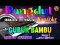 Download Lagu Gubuk Bambu - Karaoke (Nada Wanita) Meggy Z || Dangdut Orgen Tunggal