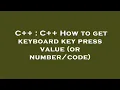 C C How to get keyboard key press value or