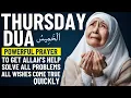 Download Lagu THURSDAY DUA | To Get Allah's Help, Solve All Problems and All Wishes Come True Quickly
