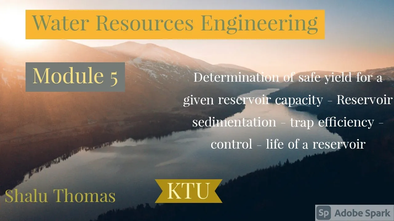 WRE-MOD 5 - Determination of safe yield-Reservoir sedimentation-control - life of a reservoir