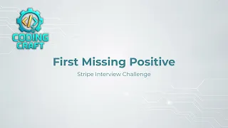 First Missing Positive - Stripe Coding Interview Challenge