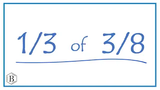 of one-third of three-eights