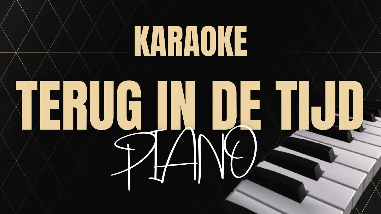 Terug In De Tijd - Yves Berendse - FLEUR cover | Piano | Karaoke | Nederlandstalig | Lyrics | Terug In De Tijd - Yves Berendse - FLEUR cover | Piano | Karaoke | Nederlandstalig | Lyrics |