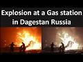 Explosie bij een tankstation in Chasavyurt Dagestan | Explosie bij een tankstation in Dagestan, R...