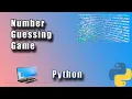 Number Guessing Game in Python Tutorial