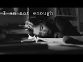 I am not enough - Toxic academic validation Burnout Sad Multifandom school stress