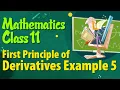 First Principle of Derivatives Example 5 - Derivatives Class 11 NCERT