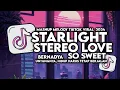 Lagu DJ STARLIGHT X STEREO LOVE X BERNADYA UNTUNGNYA HIDUP HARUS TETAP BERJALAN X SO SWEET FUL MAMANFVNDY