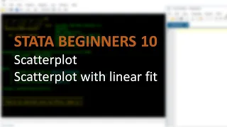 STATA BEGINNERS 10 scatterplot and linear fit