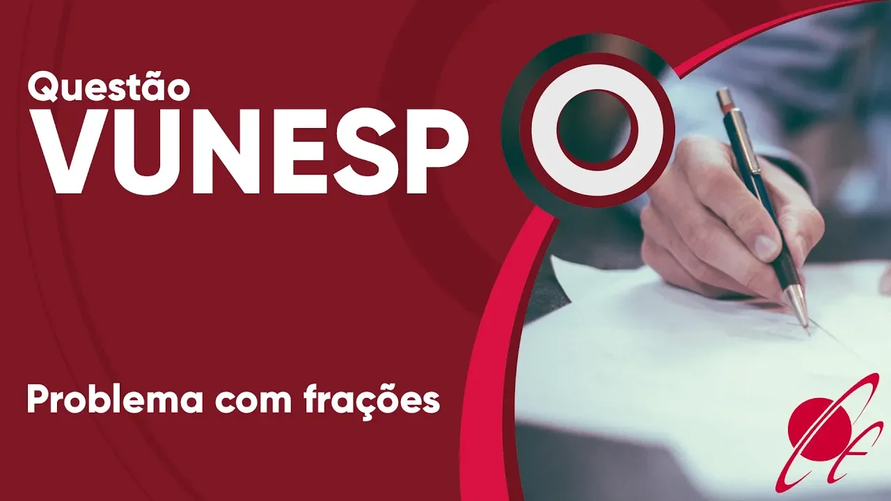 VUNESP 2019 - Problema com frações (questão resolvida) - GCM Olímpia