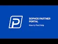 Sophos Partner Portal How to Find Help