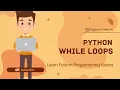 7 Python While Loop The Explainer Learn Python from Zero