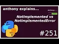 NotImplemented vs NotImplementedError beginner - intermediate anthony explains