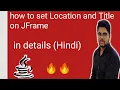 How to set Location and Title on JFrame in Swing java