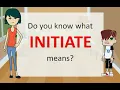 Do you know what INITIATE means - Learn English words and phrases daily with Kevin