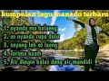 Download Lagu Kumpulan lagu manado terbaru || manado [full album]