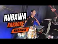 Download Lagu KUBAWA KARAOKE NADA COWOK PRIA