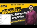2D robotic arm simulation by using python Python for mechanical engineer robotic arm python