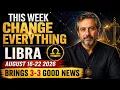 Libra August 16 22 Brings 3-3 Good News This Week