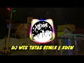 Download Lagu DJ WES TATAS SLOW BY XDEN