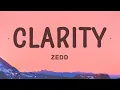 Download Lagu Zedd - Clarity ft. Foxes (Lyrics)