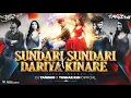 Lagu Sundari Sundari Trending Song With Dariya Kinare Mashup Remix By DJ Tanishq And Tushar Rjn