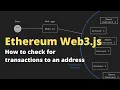 Web3 js Tutorial - Check all transactions to an Ethereum address in Node js in real-time