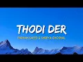 Thodi Der - Farhan Saeed \u0026 Shreya Ghoshal | (Lyrics) | Half Girlfriend (2017)