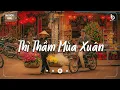 Lagu Tuyển Tập Nhạc Tết Chill 2026 - Thì Thầm Mùa Xuân - Nhạc Xuân Chill Nghe Là Thấy Tết Cận Kề