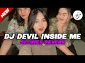 DJ Devil Inside Me ( Slowed Reverb ) Sound LiVo Ayun Rimex