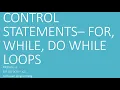 Control statements in C - while do while and for loop