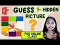 How to make GUESS THE HIDDEN PICTURE with PowerPoint for Online Class FREE Template