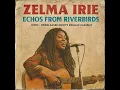 Download Lagu Roots Reggae (1976) [Unreleased Album ZELMA IRIE , ECHOS FROM RIVER BIRDS
