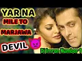 Lagu yaar Na mile to mar Java || Devil salman dj remix || Hindi yar na mile to marjawa || dj imran