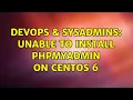 DevOps SysAdmins Unable to Install PHPMyAdmin on CentOS 6