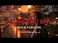 I Love You Boy (Rock Version) Timmy Cruz