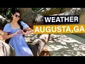 What s the Weather in Augusta Ga Is it hot in Augusta Ga